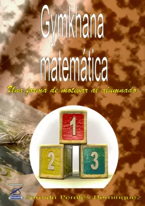 GYMKHANA MATEMATICA.UNA FORMA DE MOTIVAR AL ALUMNADO