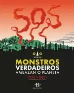 SOS.MONSTROS VERDADEIROS AMEAZAN O PLANETA