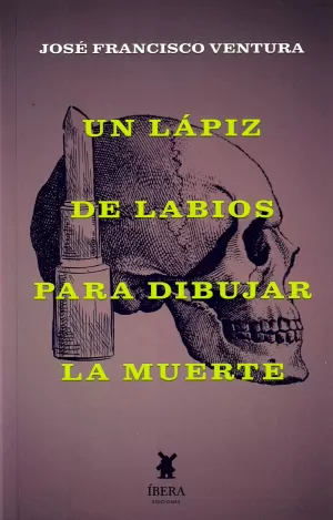 UN LAPIZ DE LABIOS PARA DIBUJAR LA MUERTE