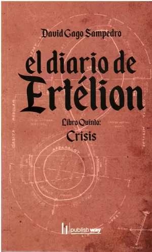 EL DIARIO DE ERTÉLION. LIBRO QUINTO: CRISIS
