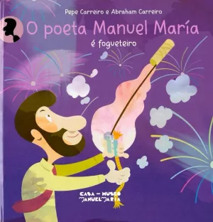 O POETA MANUEL MARÍA É FOGUETEIRO