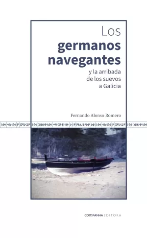 2ª(ED.) LOS GERMANOS NAVEGANTES Y LA ARRIBADA DE LOS SUEVOS A GALICIA