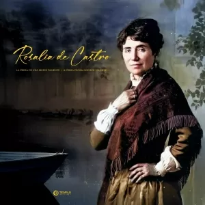 LA PROSA DE UNA MUJER VALIENTE.ROSALIA DE CASTRO