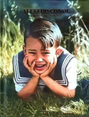 ALFREDO CONDE. MEMORIAS DESAFORADAS