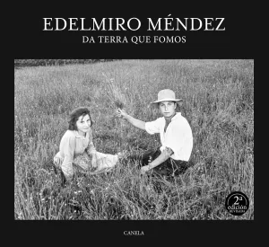 EDELMIRO MÉNDEZ (2ªED.). DA TERRA QUE FOMOS.