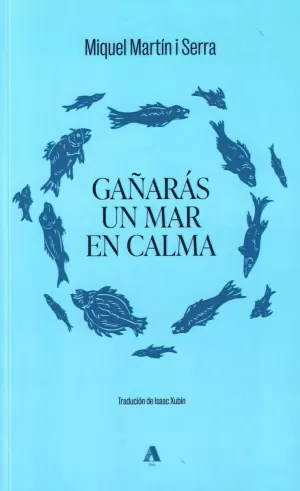 GAÑARÁS UN MAR EN CALMA ( A VENDA O 17/06/26)